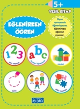 Oyna Öğren Eğlenirken Öğren Yeşil Kitap 5 Yaş+