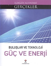 Elinizin Altındaki Gerçekler Buluşlar Ve Teknoloji Güç Ve Enerji 12 Yaş+